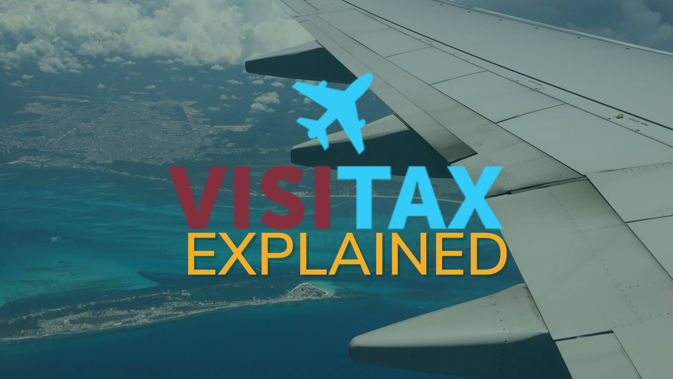 VISITAX Explained: What Is VISITAX & Do I Need To Pay It When Visiting Mexico?